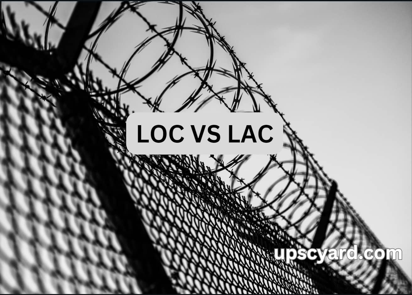 LOC VS LAC | UPSC YARD