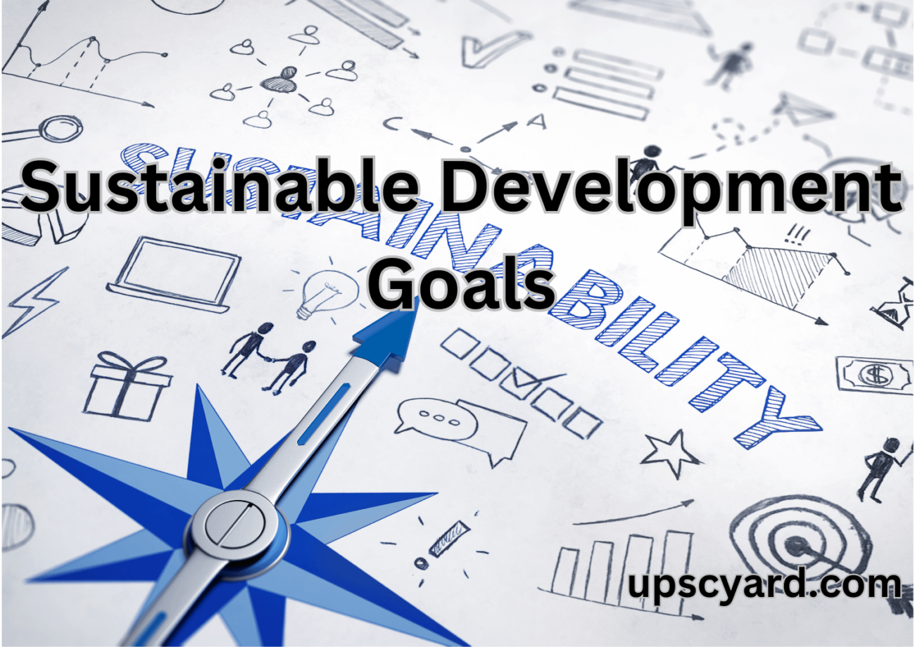 Sustainable Development Goals SDG UPSC YARD